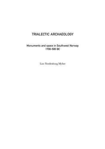Trialectic Archaeology Monuments And Space In Southwest Norway 1700500 Bc Lise Nordenborg Myhre