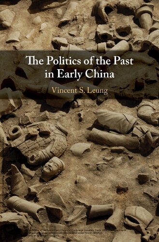 The Politics Of The Past In Early China Vincent S Leung