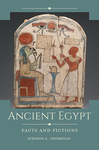 Ancient Egypt Facts And Fictions Stephen E Thompson