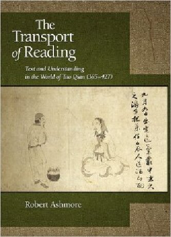 The Transport Of Reading Text And Understanding In The World Of Tao Qian Robert Ashmore