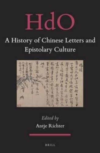 A History Of Chinese Letters And Epistolary Culture Antje Richter