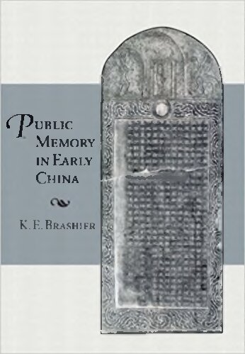 Public Memory In Early China K E Brashier