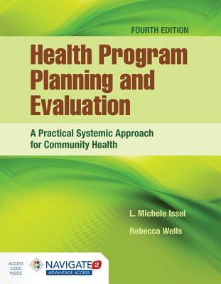 Health Program Planning And Evaluation A Practical Systematic Approach For Community Health 4th Edition L Michele Issel Rebecca Wells