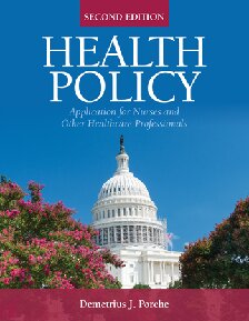 Health Policy Application For Nurses And Other Health Care Professionals Second Edition Demetrius J Porche