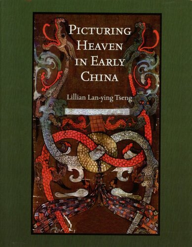 Picturing Heaven In Early China Lillian Lanying Tseng