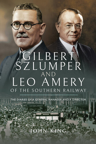 Gilbert Szlumper And Leo Amery Of The Southern Railway King John