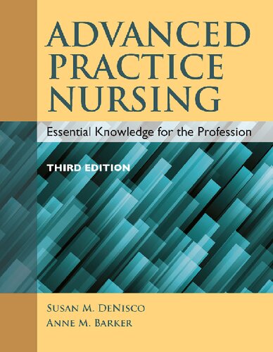 Advanced Practice Nursing Essential Knowledge For The Profession 3rd Edition Susan M Denisco Anne M Barker