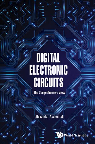 Digital Electronic Circuits The Comprehensive View Alexander Axelevitch