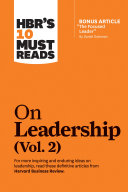 Hbrs 10 Must Reads On Leadership Vol 2 With Bonus Article The Focused Leader By Daniel Goleman Daniel Goleman Michael D Watkins Herminia Ibarra Michael E Porter