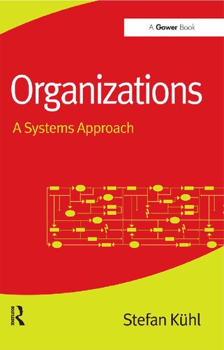 Organizations A Systems Approach 1st Edition Stefan Kühl
