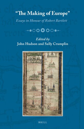 The Making Of Europe Essays In Honour Of Robert Bartlett John Hudson
