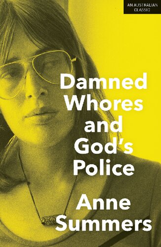 Damned Whores And Gods Police The Colonisation Of Women In Australia Anne Summers