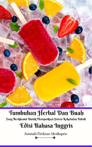 Tumbuhan Herbal Dan Buah Yang Berkhasiat Untuk Memperkuat Sistem Kekebalan Tubuh Edisi Bahasa Inggris Jannah Firdaus Mediapro