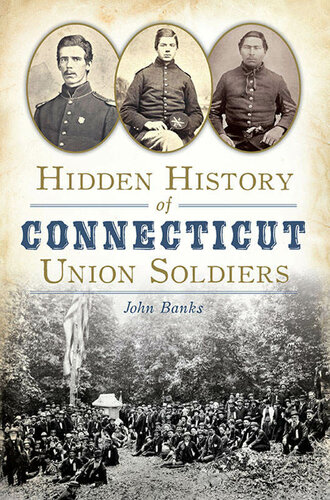 Hidden History Of Connecticut Union Soldiers John Banks