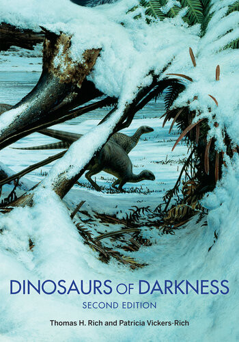 Dinosaurs Of Darkness In Search Of The Lost Polar World 2nd Edition Thomas Rich Patricia Vickersrich