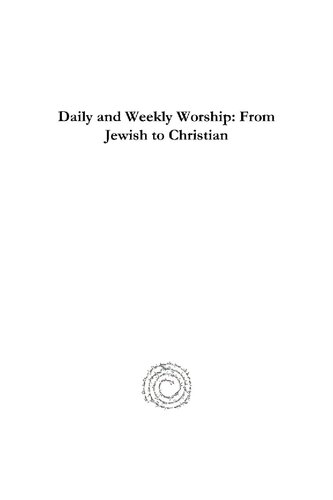 Daily And Weekly Worship From Jewish To Christian Roger Beckwith