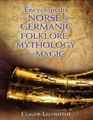 Encyclopedia Of Norse And Germanic Folklore Mythology And Magick Claude Lecouteux