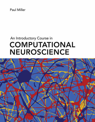 An Introductory Course In Computational Neuroscience Paul Miller