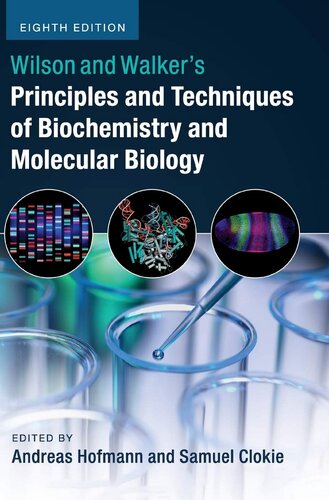 Wilson And Walkers Principles And Techniques Of Biochemistry And Molecular Biology 8th Edition Andreas Hofmann