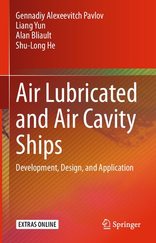 Air Lubricated And Air Cavity Ships Development Design And Application Gennadiy Alexeevitch Pavlov Liang Yun Alan Bliault Shulong He