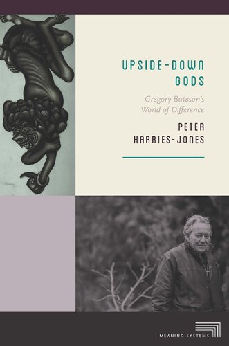 Upsidedown Gods Gregory Batesons World Of Difference Peter Harriesjones