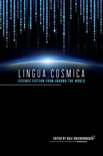 Lingua Cosmica Science Fiction From Around The World Dale Knickerbocker Editor
