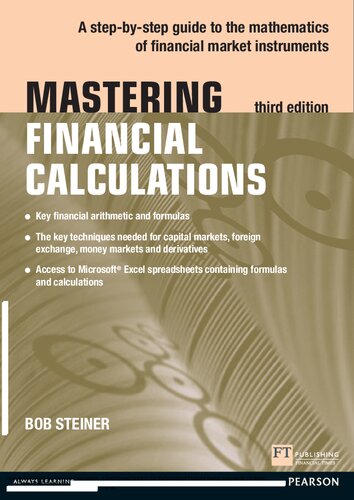 Mastering Financial Calculations A Stepbystep Guide To The Mathematics Of Financial Market Instruments 3rd Edition Bob Steiner