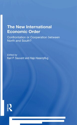 The New International Economic Order Confrontation Or Cooperation Between North And South Karl P Sauvant