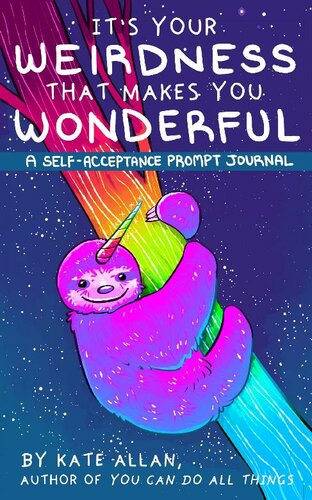 Its Your Weirdness That Makes You Wonderful Kate Allan