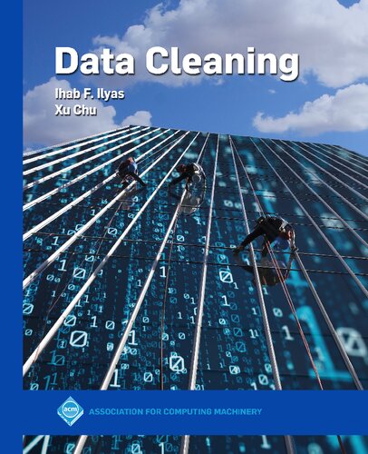 Data Cleaning Ihab F Ilyas And Xu Chu