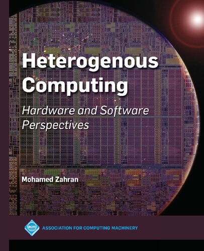Heterogeneous Computing Hardware Software Perspectives 1st Edition Mohamed Zahran