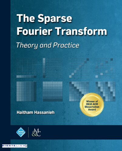 The Sparse Fourier Transform Theory And Practice 1st Edition Haitham Hassanieh