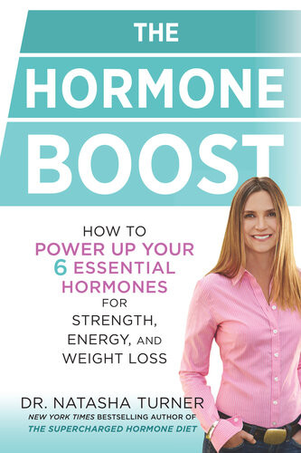 The Hormone Boost How To Power Up Your 6 Essential Hormones For Strength Energy And Weight Loss Natasha Turner