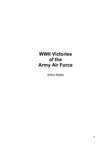 Wwii Victories Of The Army Air Force Arthur Wyllie