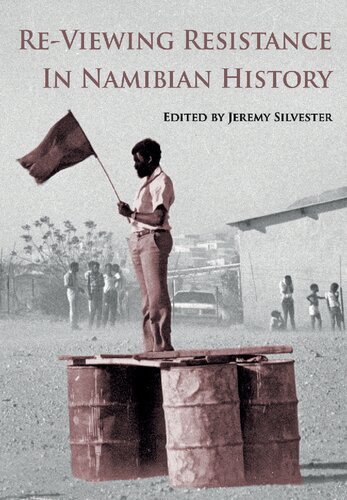 Reviewing Resistance In Namibian History Jeremy Silvester Editor