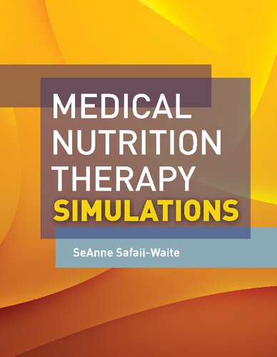 Medical Nutrition Therapy Simulations Seanne Safaiiwaite