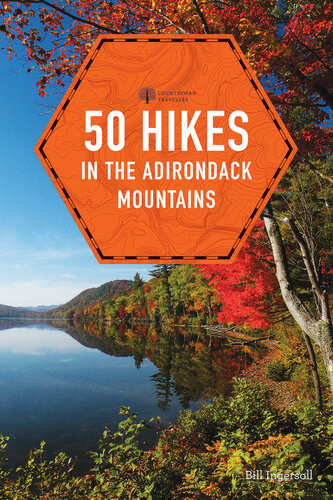 50 Hikes In The Adirondack Mountains 1st Edition Bill Ingersoll