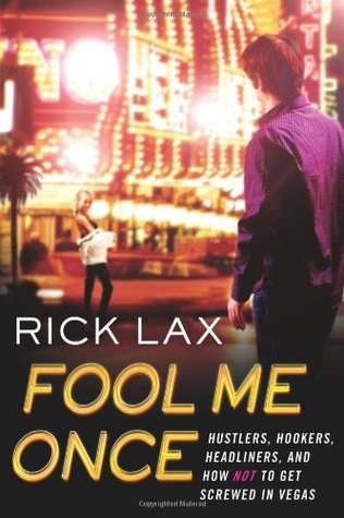 Fool Me Once Hustlers Hookers Headliners And How Not To Get Screwed In Vegas Paperback Rick Lax