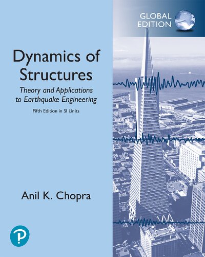 Dynamics Of Structures Theory And Applications To Earthquake Engineering Fifth Edition Anil K Chopra