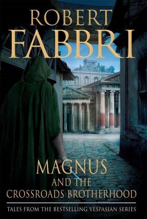 Magnus And The Crossroads Brotherhood Robert Fabbri