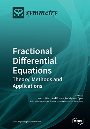 Fractional Differential Equations Theory Methods And Applications Juan J Nieto