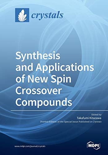 Synthesis And Applications Of New Spin Crossover Compounds Takafumi Kitazawa