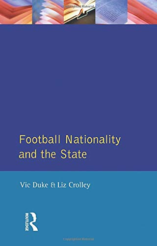 Football Nationality And The State Vic Duke Liz Crolley