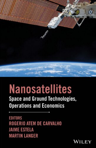 Nanosatellites Space And Ground Technologies Operations And Economics Rogerio Atem De Carvalho Jaime Estela Martin Langer