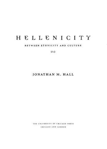 Hellenicity Between Ethnicity And Culture Jonathan M Hall
