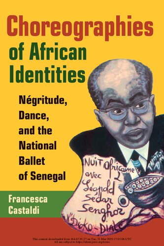 Choreographies Of African Identities Negritude Dance And The National Ballet Of Senegal Francesca Castaldi