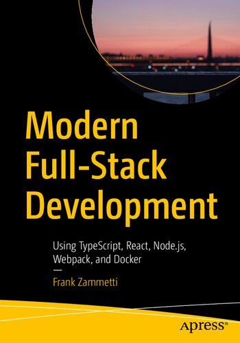 Modern Fullstack Development Using Typescript React Nodejs Webpack And Docker Frank Zammetti
