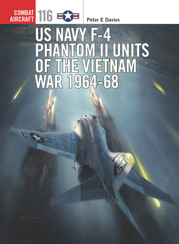 Us Navy F4 Phantom Ii Units Of The Vietnam War 196468 Peter E Davies