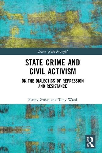 State Crime And Civil Activism On The Dialectics Of Repression And Resistance 1st Edition Penny Green