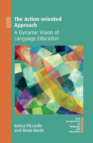 The Actionoriented Approach A Dynamic Vision Of Language Education Enrica Piccardo